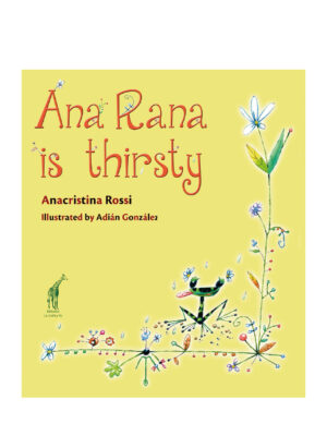 Ana Rana is thirsty